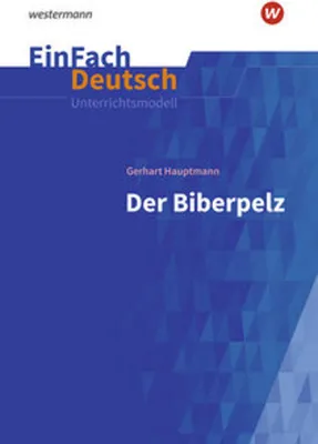 Produktbild von Der Biberpelz: Gymnasiale Oberstufe. EinFach Deutsch Unterrichtsmodelle