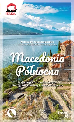 Zdjęcie produktu dla Macedonia Północna Przewodnik ilustrowany Aleksandra Zagórska-Chabros 160 stron