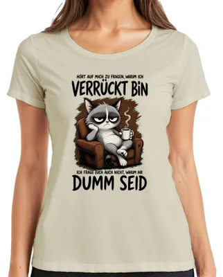 Productafbeelding van "Gek? Waarom jullie dom zijn. Boze kat. Sarcastische opdruk. Dames T-shirt. Natuurlijk."