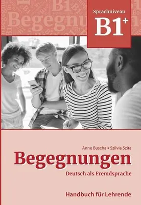 Obrázek produktu pro Begegnungen Deutsch als Fremdsprache B1+: Handbuch für Lehrende