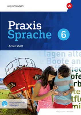 Produktbild von Praxis Sprache 6. Arbeitsheft mit interaktiven Übungen. Für Realschulen in Bayern
