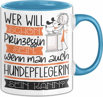 Produktbild von Hundepflegerin Tasse Geschenk Spruch Wer Will Schon Prinzessin Sein Wenn Man Auch Hundepflegerin Sein Kann (Blau)