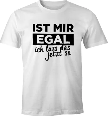 Produktbild von Herren T-Shirt mit Spruch Ist mir Egal ich lass das jetzt so Fun-Shirt Moonworks® weiß S
