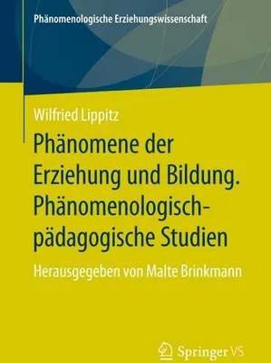 Obrázok produktu pre Phänomene der Erziehung und Bildung. Phänomenologisch-pädagogische Studien