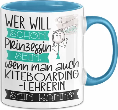 Produktbild von Kiteboarding-Lehrerin Tasse Geschenk Spruch Wer Will Schon Prinzessin Sein Wenn Man Auch Kiteboarding-Lehrerin Sein Kann (Blau)