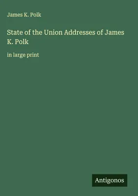 Produktbild von State of the Union Addresses of James K. Polk
