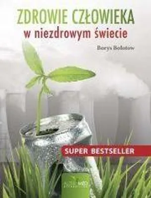 Produktbild von ZDROWIE CZŁOWIEKA W NIEZDROWYM ŚWIECIE - Borys Bołotow (Ratgeber auf Polnisch)