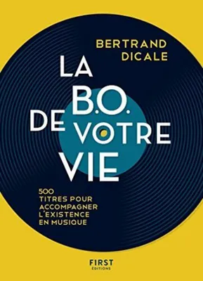 Image de La BO de votre vie - 500 musiques pour accompagner l'existence