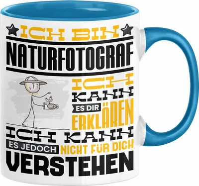 Produktbild von Naturfotograf Geschenk Kaffee-Tasse Geschenkidee für Naturfotograf Ich Bin Naturfotograf Ich Kann Es Dir Erklären Jedoch Nicht Für Dich Verstehen Spruch Lustig (Blau)