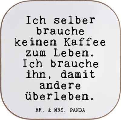 Produktbild von Mr. & Mrs. Panda Tischuntersetzer Ich selber brauche keinen... - Weiß - Geschenk, Tischschoner, Untersetzer für Gläser, Montag, Kollegen, lustig, Design, witzig, Kaffee
