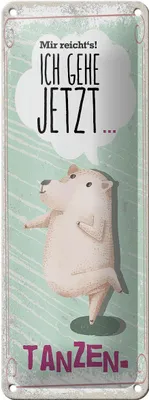Produktbild von Blechschild Mir reicht`s ich geh jetzt tanzen, 27 x 10 cm, Blechschilder Spruch Hobby