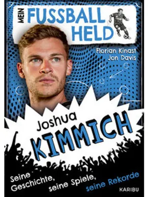 Image de Mein Fußballheld Joshua Kimmich - Seine Geschichte, seine Spiele, seine Rekorde
