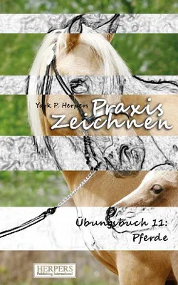 Produktbild von Praxis Zeichnen - Übungsbuch 11: Pferde