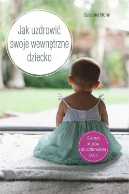 Produktbild von Jak uzdrowić swoje wewnętrzne dziecko
