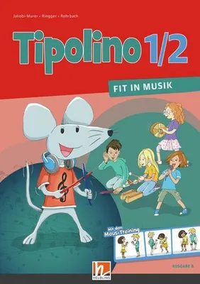Zdjęcie produktu dla Tipolino 1/2 - Fit in Musik. Schulbuch. Ausgabe BY