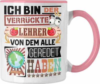 Produktbild von Trendation - Lehrer Tasse Geschenk Spruch Lustig Geschenkidee für Lehrer Geburtstag Ich Bin Der Verrückte Lehrer Grundschule Gymnasium Realschule (Rosa)