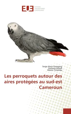 Produktbild von Les perroquets autour des aires protégées au sud-est Cameroun