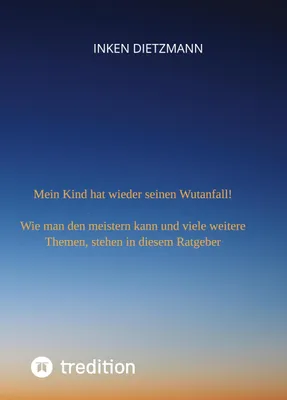 Produktbild von Mein Kind hat wieder seinen Wutanfall!