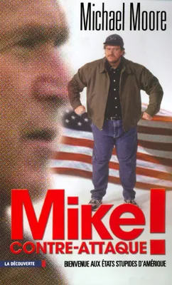 Produktbild von Moore Michael - Mike contre-attaque bienvenue aux états stupides d'amérique