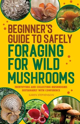 Produktbild von Beginner's Guide to Safely Foraging for Wild Mushrooms