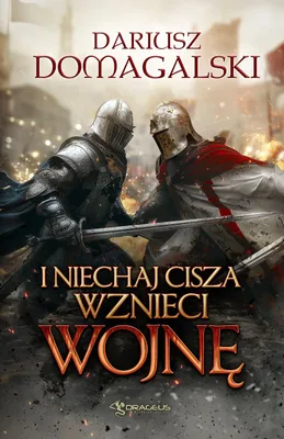 Obrázok produktu pre I Niechaj Cisza Wznieci Wojnę - Dariusz Domagalski