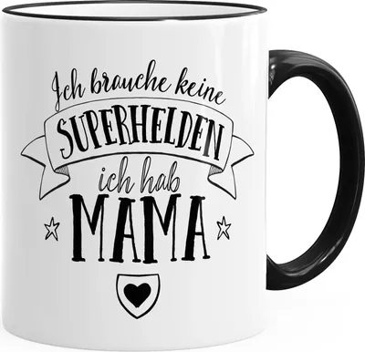 Produktbild von Kaffee-Tasse für Mama Ich brauche keine Superhelden ich hab Mama Muttertagsgeschenk MoonWorks® schwarz unisize