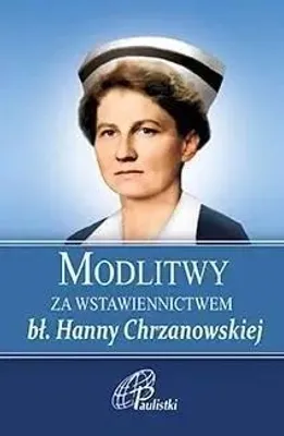 Productafbeelding van Modlitwy za wstawiennictwem bł Hanny Chrzanowskiej - praca zbiorowa