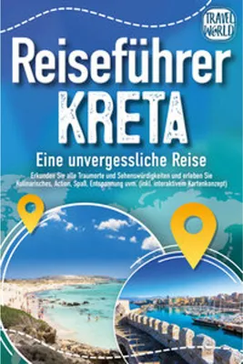 Image de Reiseführer Kreta - Eine unvergessliche Reise: Erkunden Sie alle Traumorte und Sehenswürdigkeiten und erleben Sie Kulinarisches, Action, Spaß, Entspannung uvm. (inkl. interaktivem Kartenkonzept)