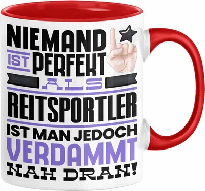 Produktbild von Reitsportler Geschenk Tasse Lustige Geschenkidee für Reitsportler Geburtstag Kaffee-Becher Niemand Ist Perfekt Aber Als Reitsportler Ist Man Nah Dran (Rot)