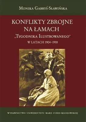 Produktbild von Konflikty zbrojne na lamach Tygodnika Ilustrowanego w latach 1904-1918
