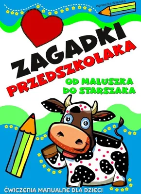 Zdjęcie produktu dla Zagadki przedszkolaka od maluszka do starszaka - Agnieszka Wileńska