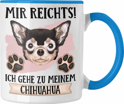 Produktbild von Trendation - Chihuahua Besitzer Tasse Geschenk Lustiger Spruch Geschenkidee Mir Reichts Ich Geh Zu Meinem Chihuahua (Blau)