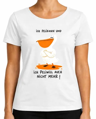 Obrázek produktu pro Tričko s potiskem "Ich Pelikann und ich Peliwill" (sarkastický nápis), bílé barvy, velikost L
