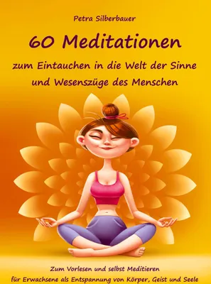 Produktbild von 60 Meditationen zum Eintauchen in die Welt der Sinne und Wesenszüge des Menschen