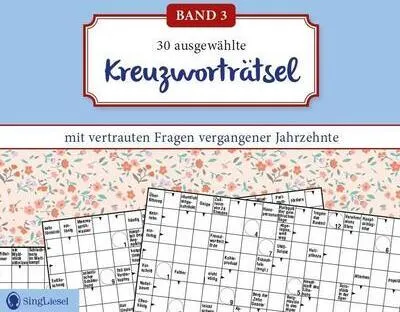 Image de Kreuzworträtsel für Senioren. Der Kreuzworträtsel-Block für Senioren mit vertrauten Fragen vergangener Jahrzehnte. Der Rätsel-Block für Senioren im Großformat und mit großer Schrift. (Band 3)