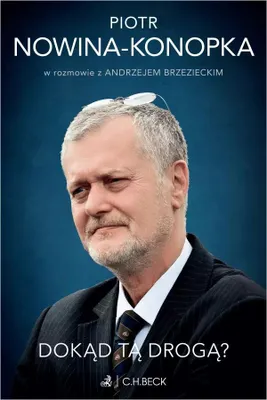 Image de Dokąd tą drogą? Piotr Nowina-Konopka w rozmowie z Andrzejem Brzezieckim