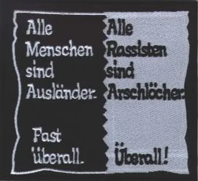Produktbild von Alle Menschen sind Ausländer. Fast überall. Alle Rassisten sind Arschlöcher. Überall - Aufnäher