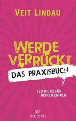 Produktbild von Werde verrückt - Das Praxisbuch