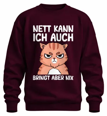 Produktbild von Nett kann ich auch lustiger Katzenspruch Cartoonkatze Humor Sweatshirt Pullover, Burgundy, S