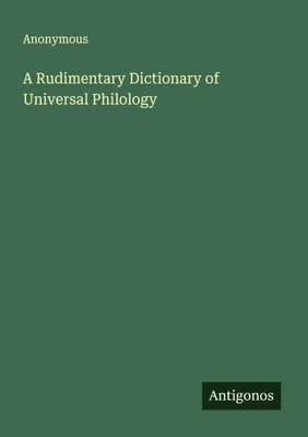 Produktbild von A Rudimentary Dictionary of Universal Philology