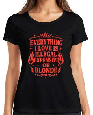 Produktbild von Everything I Love Is Illegal Expensive Or Statement Sarkasmus Fun Damen T-Shirt, Schwarz, L