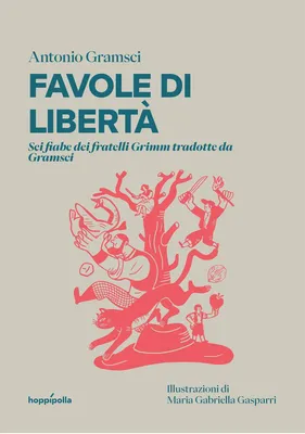 Produktbild von Favole di libertà. Sei fiabe dei fratelli Grimm tradotte da Gramsci