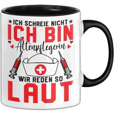 Produktbild von Krankenschwester Pflege Betreuung Tasse Geschenk Lustige Geschenkidee Spruch Ich Schreie Nicht Ich Bin Altenpflegerin (Schwarz)