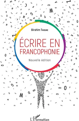 Produktbild von Ecrire en francophonie. Nouvelle édition