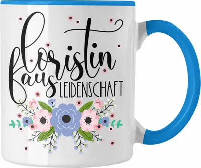 Produktbild von Trendation - Floristin Aus Leidenschaft Tasse Geschenk Blumen Floristin Geschenkidee (Blau)