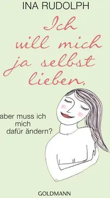 Produktbild von Ich will mich ja selbst lieben,