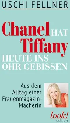 Produktbild von Fellner, U: Chanel hat Tiffany heute ins Ohr gebissen