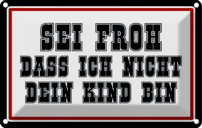 Produktbild von vianmo Blechschild 20x30 cm sei froh ich nicht dein Kind bin Spruch Zitat