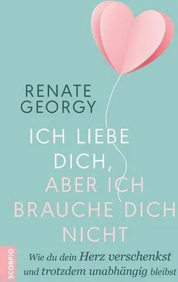 Produktbild von Ich liebe dich, aber ich brauche dich nicht