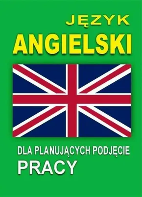 Zdjęcie produktu dla Jezyk angielski dla planujacych podjecie pracy